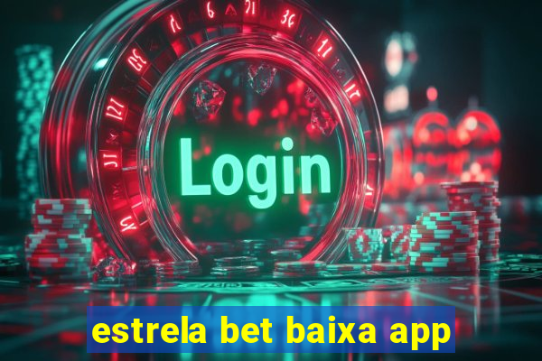 estrela bet baixa app