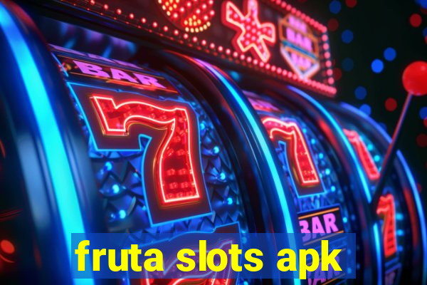 fruta slots apk