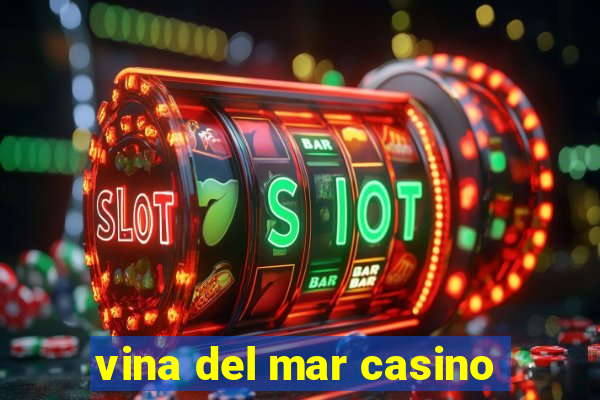 vina del mar casino