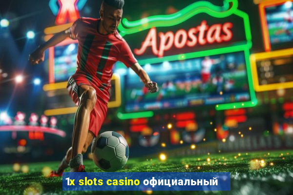 1x slots casino официальный