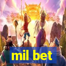 mil bet