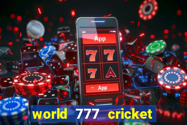 world 777 cricket live line