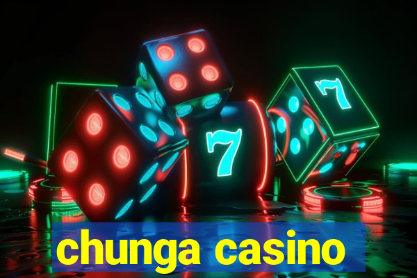 chunga casino