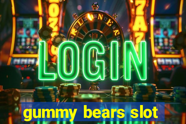 gummy bears slot