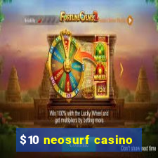 $10 neosurf casino