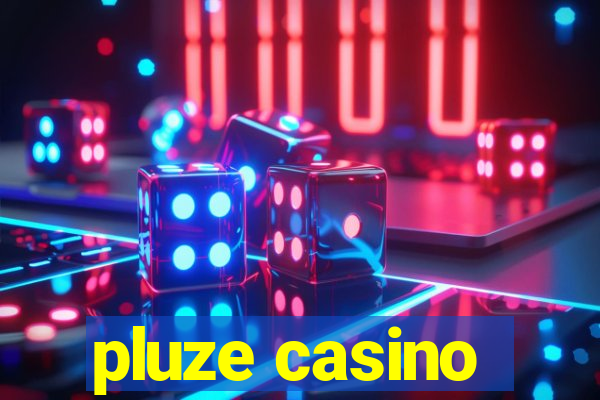 pluze casino