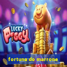 fortuna do marrone