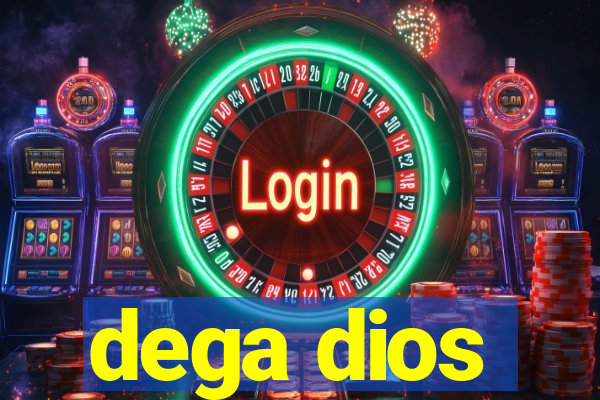 dega dios