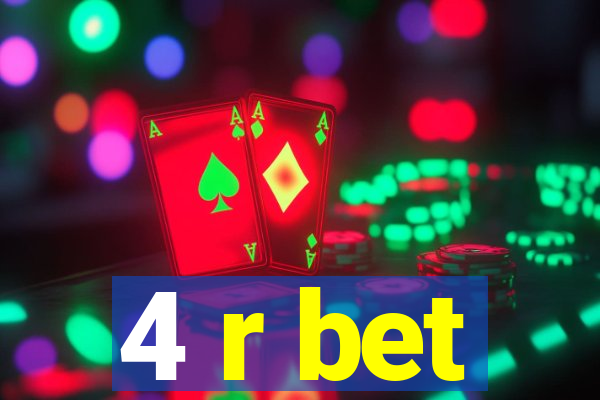 4 r bet