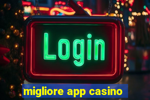 migliore app casino