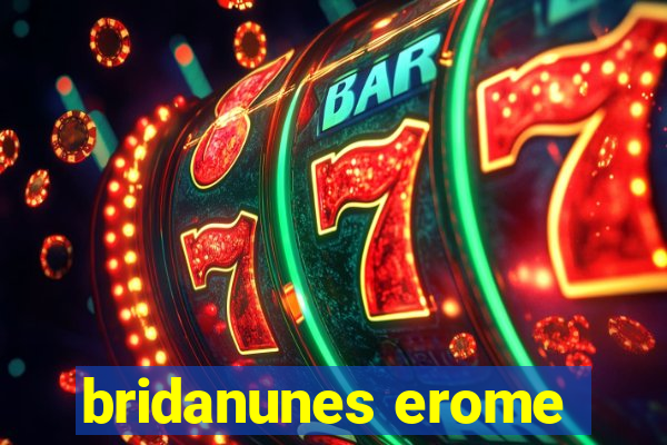 bridanunes erome