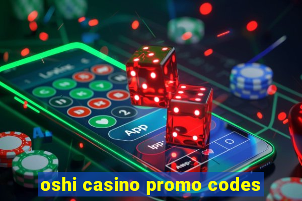 oshi casino promo codes