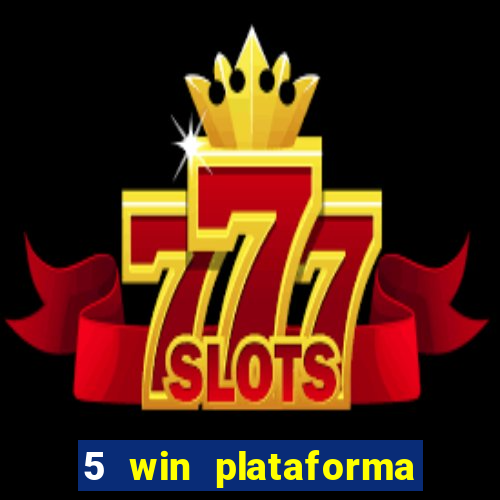 5 win plataforma de jogos