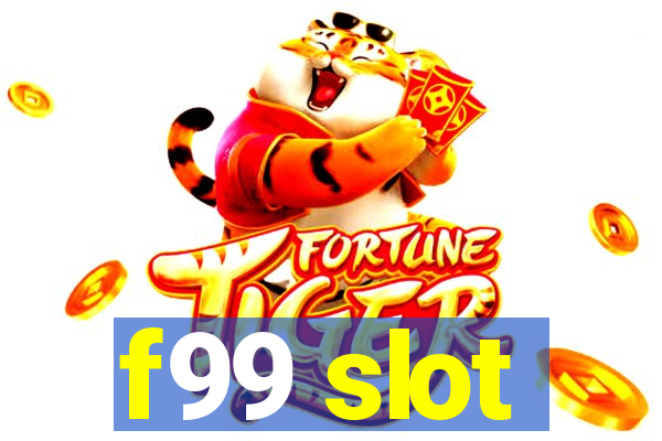 f99 slot