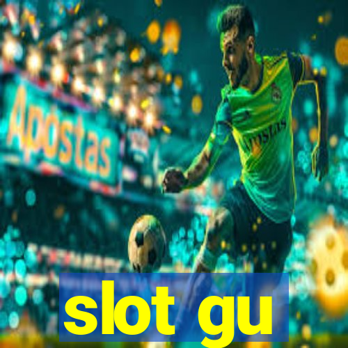 slot gu