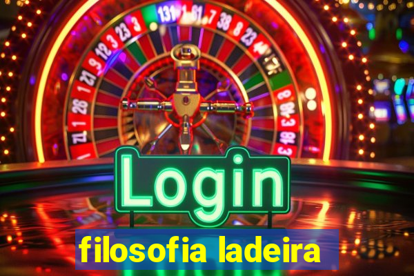 filosofia ladeira