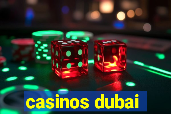 casinos dubai