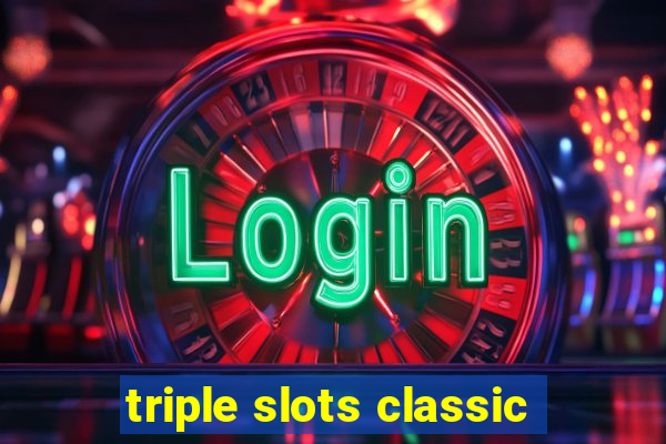 triple slots classic