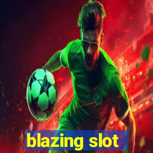 blazing slot