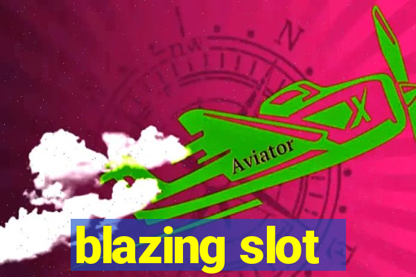 blazing slot