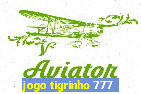 jogo tigrinho 777