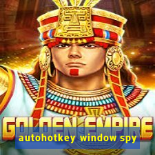 autohotkey window spy