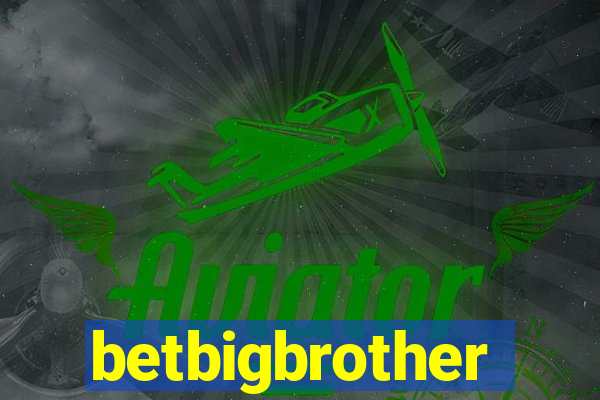 betbigbrother