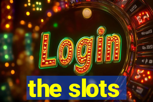 the slots