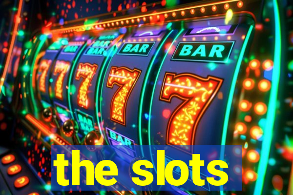 the slots