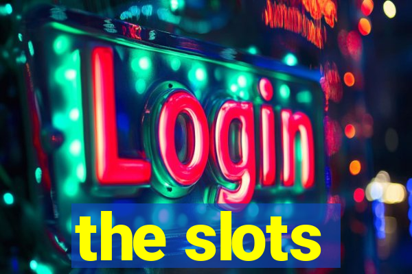 the slots