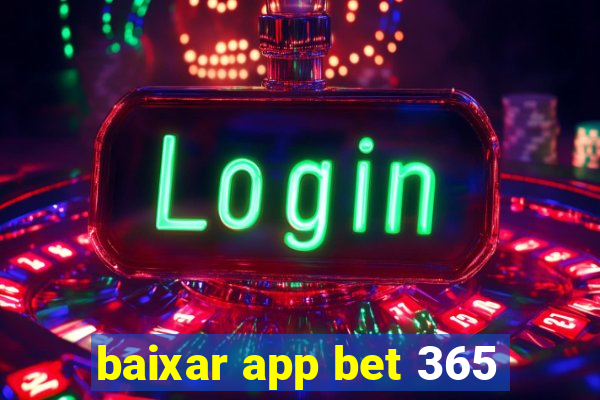 baixar app bet 365