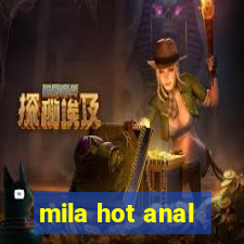 mila hot anal