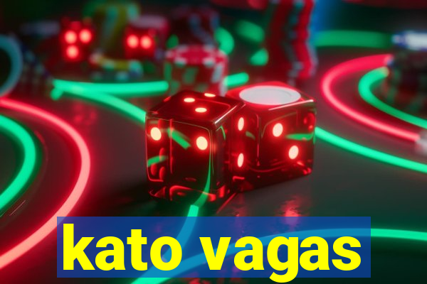 kato vagas