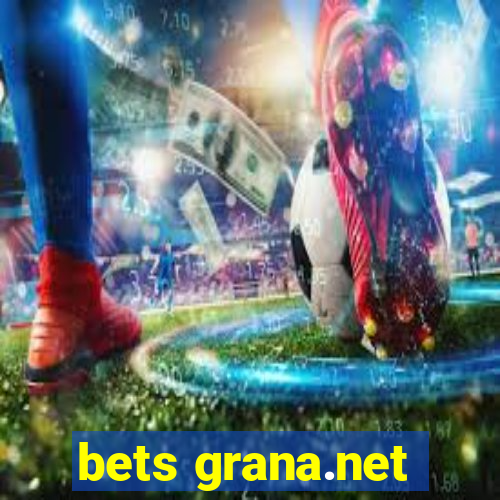 bets grana.net