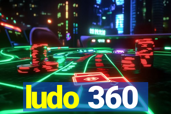 ludo 360