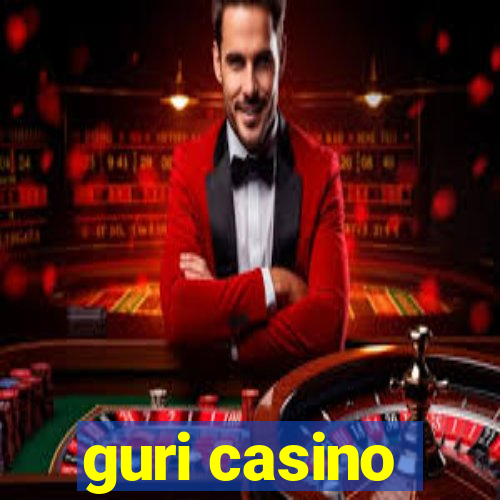 guri casino