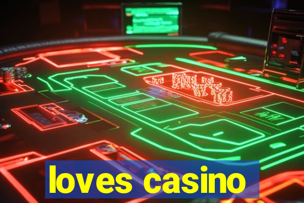 loves casino