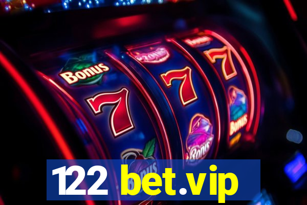 122 bet.vip