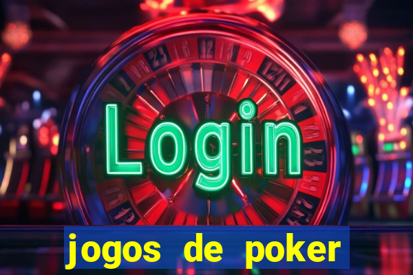 jogos de poker valendo dinheiro