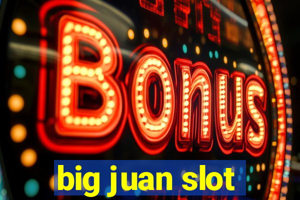 big juan slot