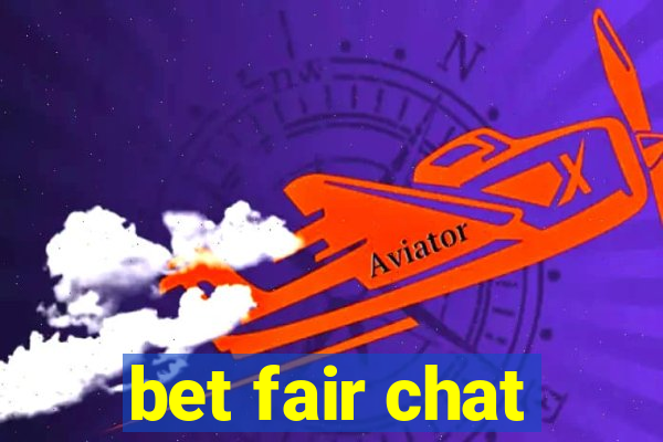 bet fair chat