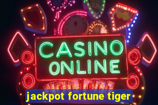 jackpot fortune tiger