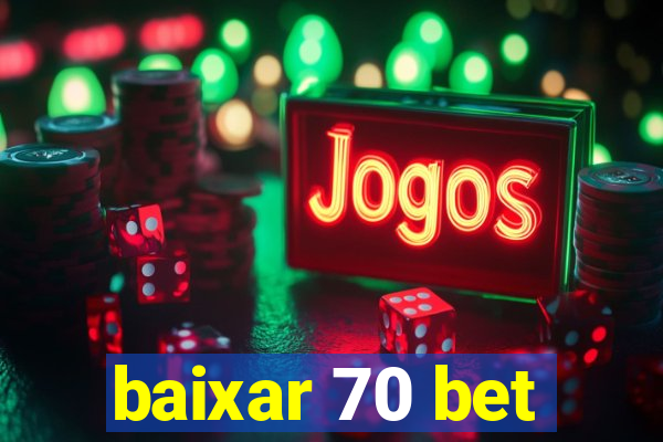 baixar 70 bet