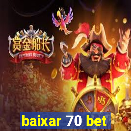 baixar 70 bet