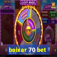 baixar 70 bet