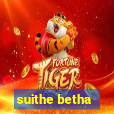 suithe betha