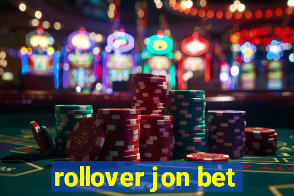 rollover jon bet