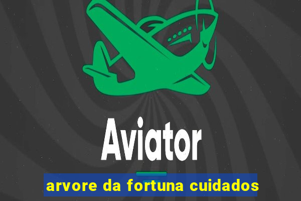 arvore da fortuna cuidados