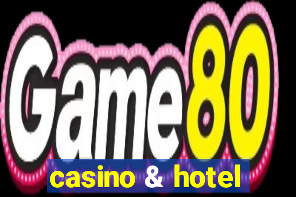 casino & hotel