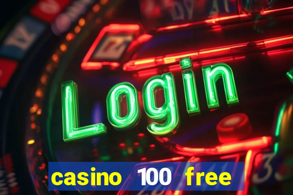 casino 100 free spins no deposit